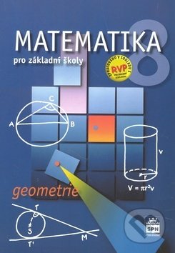 Kniha: Matematika 8 pro základní školy - Geometrie (Michal Čihák a Zdeněk Půlpán). SPN - pedagogické nakladatelství, 2008 Kniha: Matematika 8 pro základní školy - Geometrie (Michal Čihák a Zdeněk Půlpán). SPN - pedagogické nakladatelství, 2008