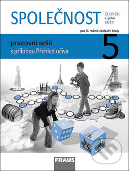 Kniha: Společnost 5 pracovní sešit (Jana Stará, Michaela Dvořáková a Zdeněk Strašák). Fraus, 2011 Kniha: Společnost 5 pracovní sešit (Jana Stará, Michaela Dvořáková a Zdeněk Strašák). Fraus, 2011