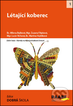Kniha: Létající koberec (Lucie Víchová, Martina Vojtíšková, Milena Bejlková a Zuzana Filípková). Raabe, 2015 Kniha: Létající koberec (Lucie Víchová, Martina Vojtíšková, Milena Bejlková a Zuzana Filípková). Raabe, 2015