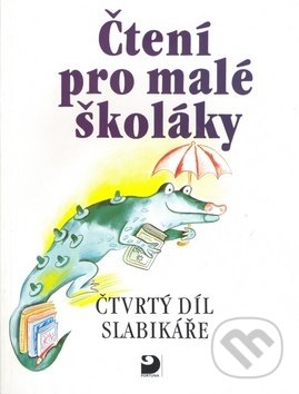 Kniha: Čtení pro malé školáky (Josef Brukner a Miroslava Čížková). Fortuna, 2007 Kniha: Čtení pro malé školáky (Josef Brukner a Miroslava Čížková). Fortuna, 2007