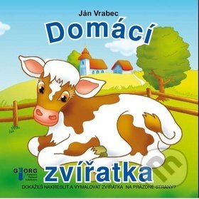 Kniha: Domácí zvířatka (Ján Vrabec). Georg, 2012 Kniha: Domácí zvířatka (Ján Vrabec). Georg, 2012