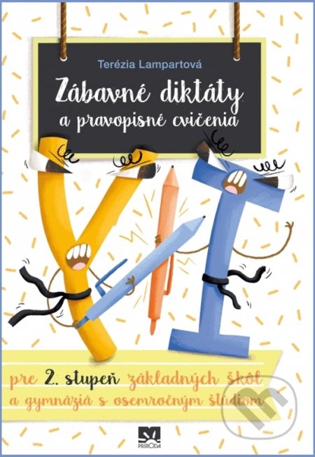 Kniha: Zábavné diktáty a pravopisné cvičenia (Terézia Lampartová). Príroda, 2019 Kniha: Zábavné diktáty a pravopisné cvičenia (Terézia Lampartová). Príroda, 2019