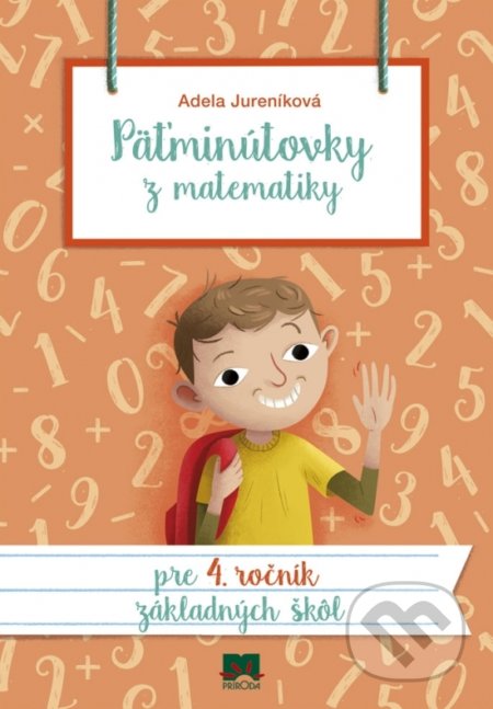 Kniha: Päťminútovky z matematiky pre 4. ročník základných škôl (Adela Jureníková). Príroda, 2019 Kniha: Päťminútovky z matematiky pre 4. ročník základných škôl (Adela Jureníková). Príroda, 2019