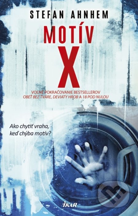 Kniha: Motív X (Stefan Ahnhem). Ikar, 2019 Kniha: Motív X (Stefan Ahnhem). Ikar, 2019