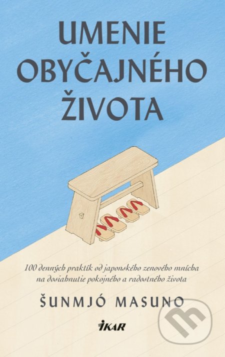 Kniha: Umenie obyčajného života (Šunmjó Masuno), 2019 Kniha: Umenie obyčajného života (Šunmjó Masuno), 2019