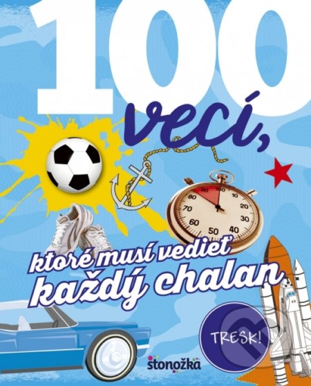 Kniha: 100 vecí, ktoré musí vedieť každý chalan (Philip Kiefer). Stonožka, 2019 Kniha: 100 vecí, ktoré musí vedieť každý chalan (Philip Kiefer). Stonožka, 2019