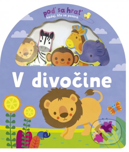 Kniha: Poď sa hrať! V divočine (Fhiona Galloway). Stonožka, 2019 Kniha: Poď sa hrať! V divočine (Fhiona Galloway). Stonožka, 2019