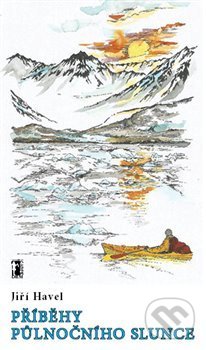 Kniha: Příběhy půlnočního slunce (Jiří Havel). Carpe diem, 2019 Kniha: Příběhy půlnočního slunce (Jiří Havel). Carpe diem, 2019