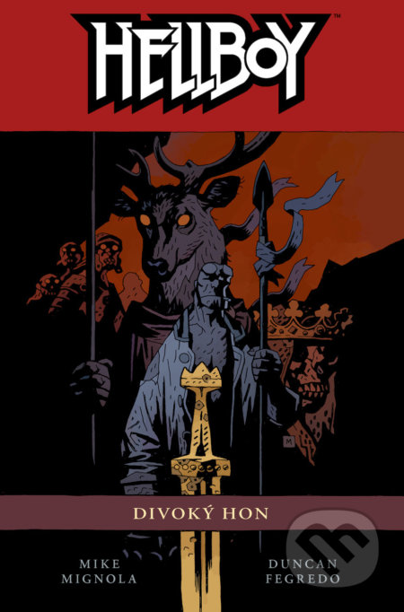 Kniha: Hellboy 9: Divoký hon (Duncan Fegredo a Mike Mignola). ComicsCentrum, 2019 Kniha: Hellboy 9: Divoký hon (Duncan Fegredo a Mike Mignola). ComicsCentrum, 2019