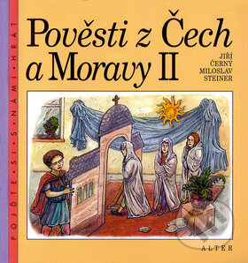 Kniha: Pověsti z Čech a Moravy II (Jiří Černý a Miloslav Steiner). Alter Kniha: Pověsti z Čech a Moravy II (Jiří Černý a Miloslav Steiner). Alter