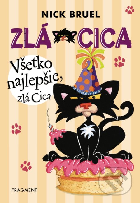 Kniha: Zlá Cica: Všetko najlepšie, zlá Cica (Nick Bruel). Fragment, 2019 Kniha: Zlá Cica: Všetko najlepšie, zlá Cica (Nick Bruel). Fragment, 2019