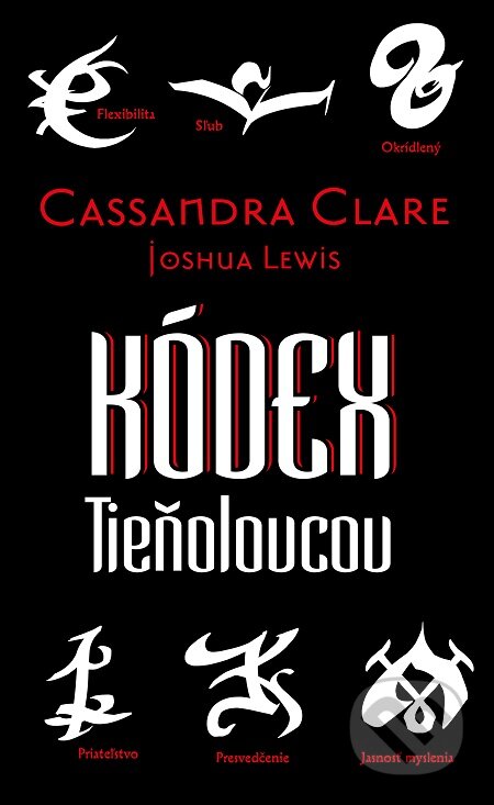 E-kniha: Kódex Tieňolovcov (Cassandra Clare a Joshua Lewis). Slovart, 2015 E-kniha: Kódex Tieňolovcov (Cassandra Clare a Joshua Lewis). Slovart, 2015