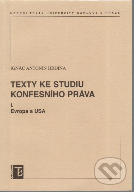 Kniha: Texty ke studiu konfesního práva I. (Ignác Antonín Hrdina). Univerzita Karlova v Praze, 2006 Kniha: Texty ke studiu konfesního práva I. (Ignác Antonín Hrdina). Univerzita Karlova v Praze, 2006