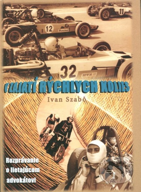 Kniha: V zajatí rýchlych kolies (Ivan Szabó). Vydavateľstvo Prospero, 2003 Kniha: V zajatí rýchlych kolies (Ivan Szabó). Vydavateľstvo Prospero, 2003