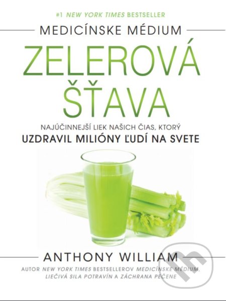 Kniha: Zelerová šťava (Anthony William). Tatran, 2020 Kniha: Zelerová šťava (Anthony William). Tatran, 2020