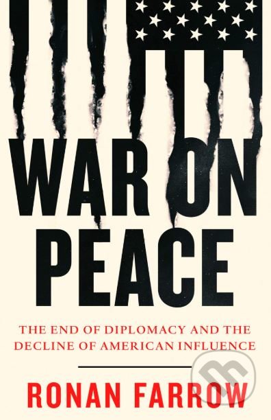 Kniha: War on Peace (Ronan Farrow). William Collins, 2019 Kniha: War on Peace (Ronan Farrow). William Collins, 2019