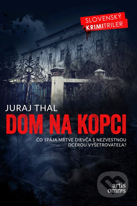 Kniha: Dom na kopci (Juraj Thal). Artis Omnis, 2019 Kniha: Dom na kopci (Juraj Thal). Artis Omnis, 2019
