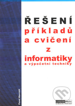 Kniha: Řešení příkladů a cvičení z informatiky a výpočetní techniky (Pavel Navrátil). Computer Media, 2003 Kniha: Řešení příkladů a cvičení z informatiky a výpočetní techniky (Pavel Navrátil). Computer Media, 2003