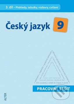 Kniha: Český jazyk 9 III. díl Pracovní sešit (Eva Beránková, L. Bradáčová a M. Horáčková). Alter, 2016 Kniha: Český jazyk 9 III. díl Pracovní sešit (Eva Beránková, L. Bradáčová a M. Horáčková). Alter, 2016