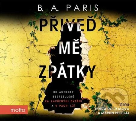 Audiokniha: Přiveď mě zpátky (B.A. Paris). Motto, 2019 Audiokniha: Přiveď mě zpátky (B.A. Paris). Motto, 2019