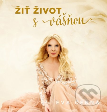 Kniha: Žiť život s vášňou (Eva Černá). Ave Eva Management, 2019 Kniha: Žiť život s vášňou (Eva Černá). Ave Eva Management, 2019