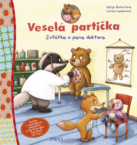 Veselá partička: Zvířátka u pana doktora - Katja Richert, Pikola, 2019