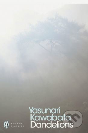 Kniha: Dandelions (Yasunari Kawabata). Penguin Books, 2019 Kniha: Dandelions (Yasunari Kawabata). Penguin Books, 2019