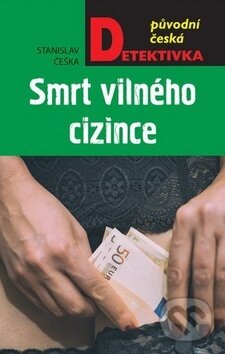 Kniha: Smrt vilného cizince (Stanislav Češka). Moba, 2018 Kniha: Smrt vilného cizince (Stanislav Češka). Moba, 2018