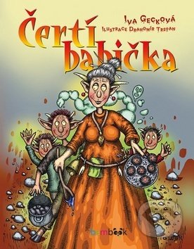 Kniha: Čertí babička (Drahomír Trsťan a Iva Gecková). Grada, 2018 Kniha: Čertí babička (Drahomír Trsťan a Iva Gecková). Grada, 2018