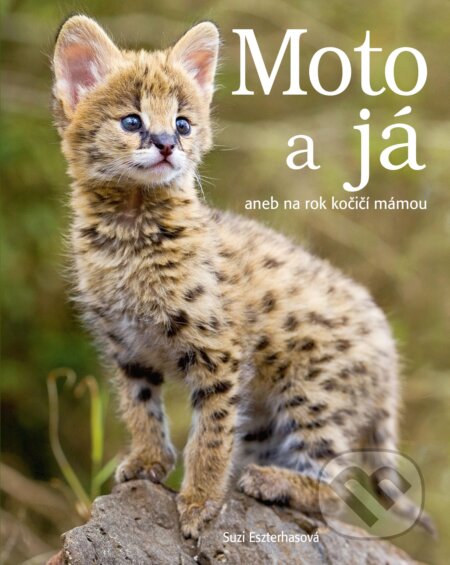 Kniha: Moto a já (Suzi Eszterhas). Egmont ČR, 2019 Kniha: Moto a já (Suzi Eszterhas). Egmont ČR, 2019