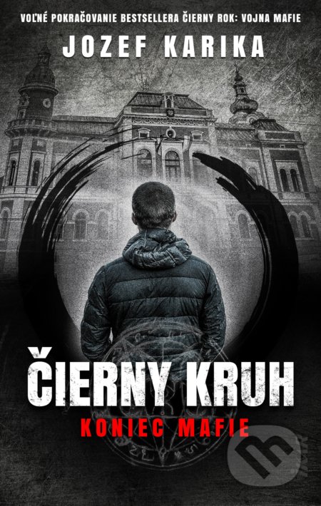 Kniha: Čierny kruh: Koniec mafie (Jozef Karika). Ikar, 2019 Kniha: Čierny kruh: Koniec mafie (Jozef Karika). Ikar, 2019