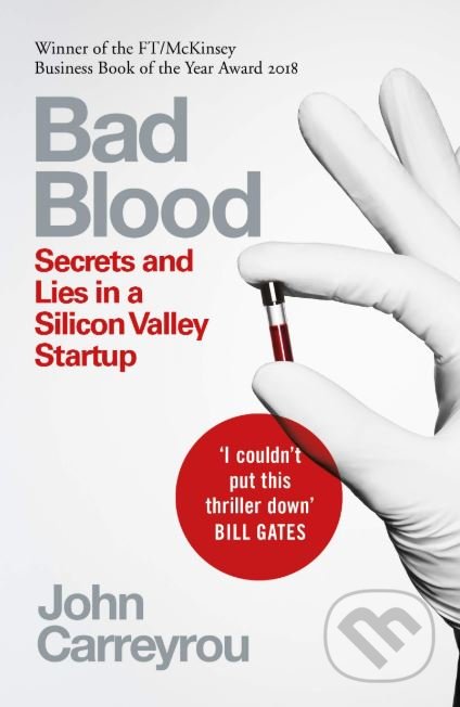 Kniha: Bad Blood (John Carreyrou). Picador, 2019 Kniha: Bad Blood (John Carreyrou). Picador, 2019