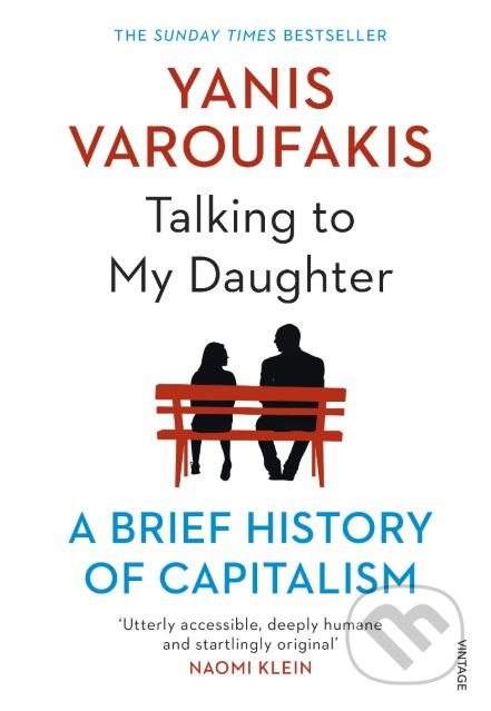 Kniha: Talking to My Daughter (Yanis Varoufakis). Vintage, 2019 Kniha: Talking to My Daughter (Yanis Varoufakis). Vintage, 2019
