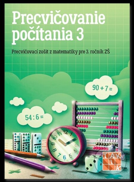 Kniha: Precvičovanie počítania 3 (Autorský kolektív). Taktik, 2019 Kniha: Precvičovanie počítania 3 (Autorský kolektív). Taktik, 2019