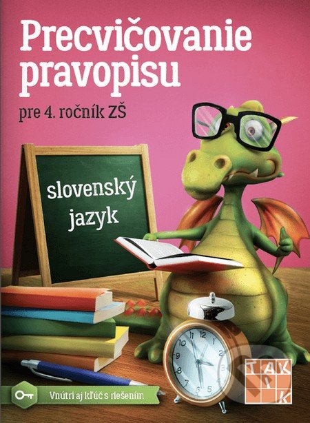 Kniha: Precvičovanie pravopisu 4 (Autorský kolektiv). Taktik, 2019 Kniha: Precvičovanie pravopisu 4 (Autorský kolektiv). Taktik, 2019