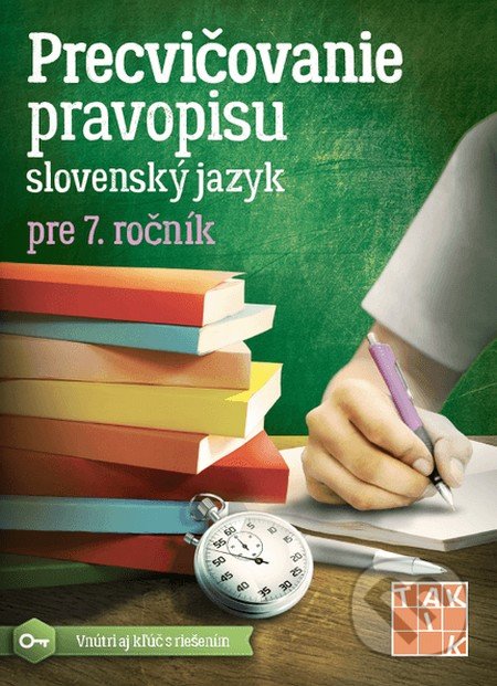 Kniha: Precvičovanie pravopisu 7 (Autorský kolektív). Taktik, 2019 Kniha: Precvičovanie pravopisu 7 (Autorský kolektív). Taktik, 2019