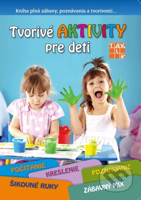 Kniha: Tvorivé aktivity (Autorský kolektiv). Taktik, 2019 Kniha: Tvorivé aktivity (Autorský kolektiv). Taktik, 2019