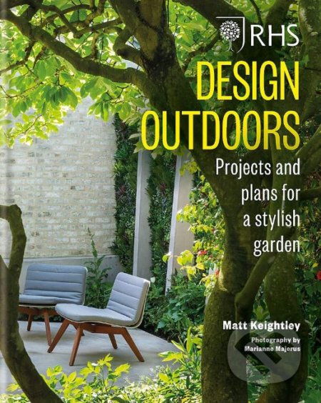 Kniha: RHS Design Outdoors (Matthew Keightley). Mitchell Beazley, 2019 Kniha: RHS Design Outdoors (Matthew Keightley). Mitchell Beazley, 2019