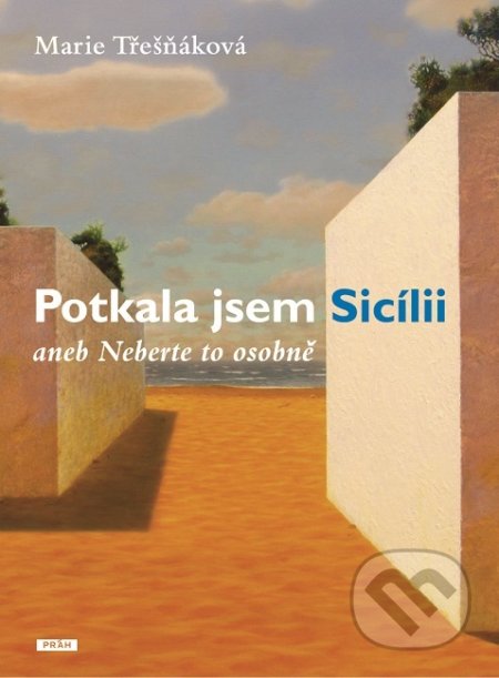 Kniha: Potkala jsem Sicílii (Marie Třešňáková). Práh, 2019 Kniha: Potkala jsem Sicílii (Marie Třešňáková). Práh, 2019