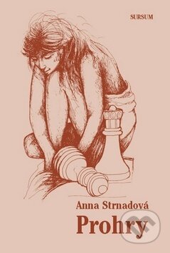 Kniha: Prohry (Anna Strnadová). Sursum, 2015 Kniha: Prohry (Anna Strnadová). Sursum, 2015
