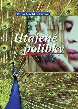 Kniha: Utajené polibky (Petra Nachtmanová). Akcent, 2008 Kniha: Utajené polibky (Petra Nachtmanová). Akcent, 2008