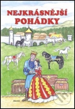 Kniha: Nejkrásnější pohádky (Akcent). Akcent, 2014 Kniha: Nejkrásnější pohádky (Akcent). Akcent, 2014