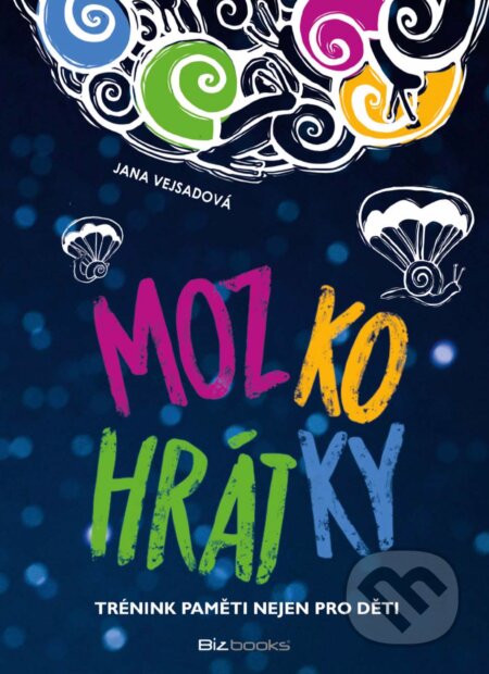 E-kniha: Mozkohrátky (Jana Vejsadová). BIZBOOKS, 2019 E-kniha: Mozkohrátky (Jana Vejsadová). BIZBOOKS, 2019