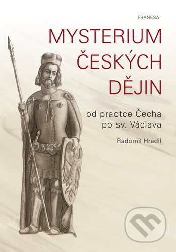 Kniha: Mysterium českých dějin (Radomil Hradil). Franesa, 2019 Kniha: Mysterium českých dějin (Radomil Hradil). Franesa, 2019