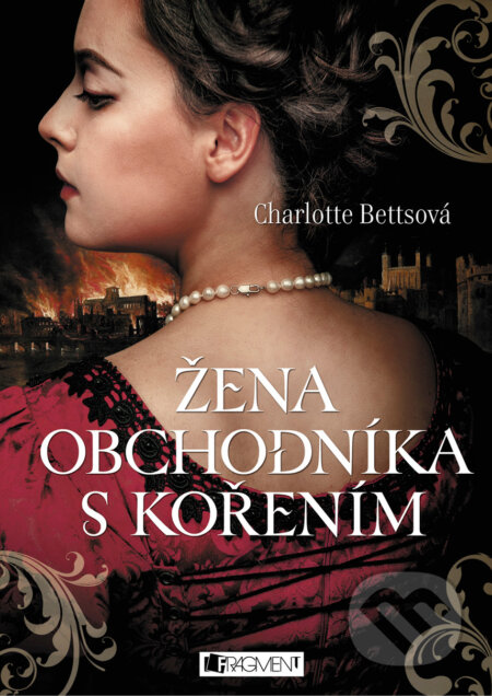 E-kniha: Žena obchodníka s kořením (Charlotte Betts). Nakladatelství Fragment, 2016 E-kniha: Žena obchodníka s kořením (Charlotte Betts). Nakladatelství Fragment, 2016