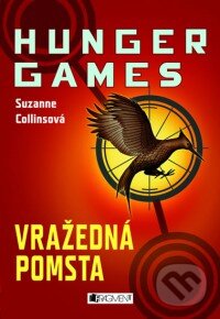 E-kniha: Hunger Games: Vražedná pomsta (Suzanne Collins). Nakladatelství Fragment, 2010 E-kniha: Hunger Games: Vražedná pomsta (Suzanne Collins). Nakladatelství Fragment, 2010