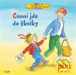 Kniha: Conni jde do školky (Liane Schneider). Pixi knihy, 2016 Kniha: Conni jde do školky (Liane Schneider). Pixi knihy, 2016