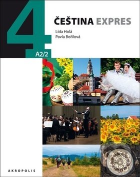 Čeština Expres 4 (A2/2) + CD - Lída Holá, Pavla Bořilová, Akropolis, 2019