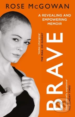 Kniha: Brave (Rose McGowan). HarperCollins, 2019 Kniha: Brave (Rose McGowan). HarperCollins, 2019