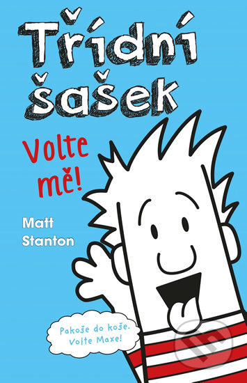 Kniha: Třídní šašek: Volte mě! (Matt Stanton). Pikola, 2019 Kniha: Třídní šašek: Volte mě! (Matt Stanton). Pikola, 2019